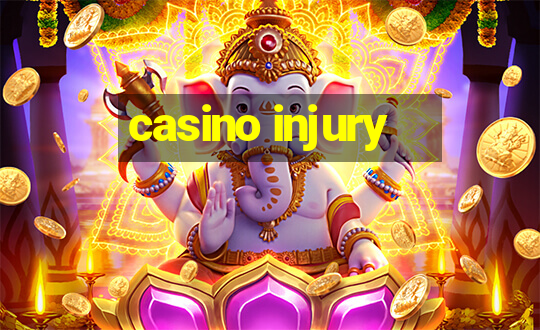 casino injury