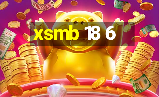 xsmb 18 6