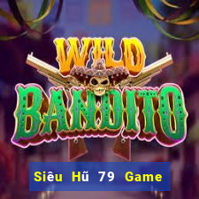 Siêu Hũ 79 Game Bài Xì Lát