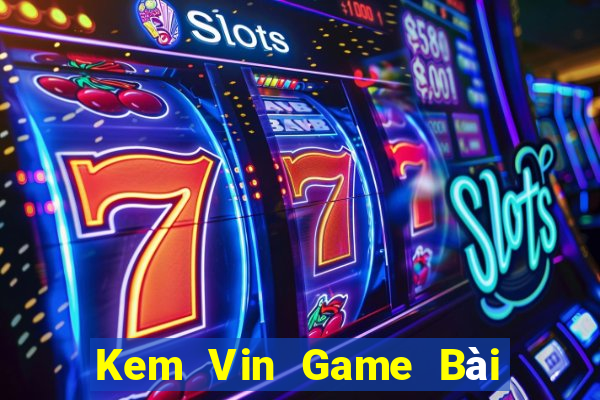 Kem Vin Game Bài Ma Thuật