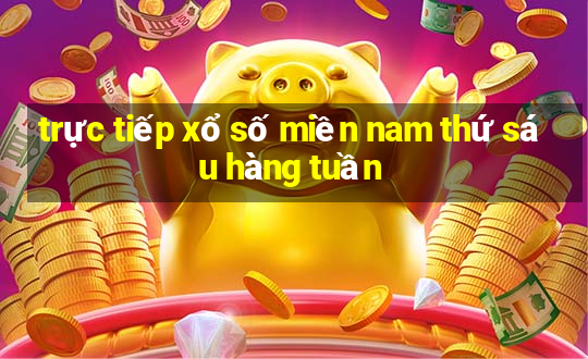 trực tiếp xổ số miền nam thứ sáu hàng tuần