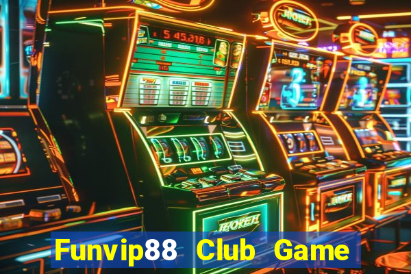 Funvip88 Club Game Bài Quốc Tế