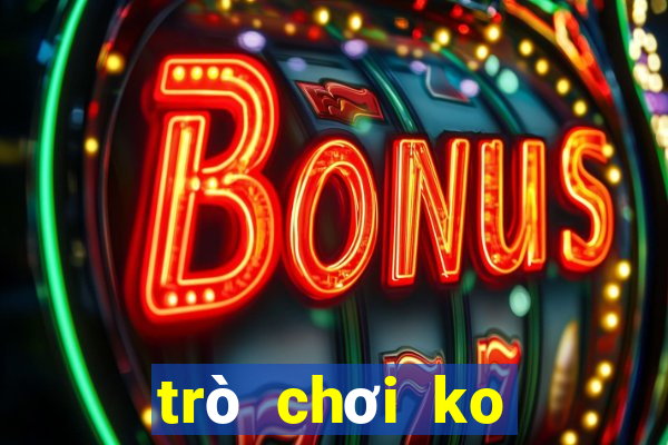 trò chơi ko cần tải