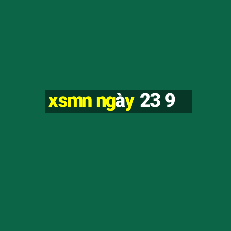 xsmn ngày 23 9