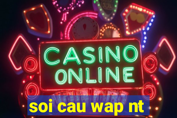 soi cau wap nt