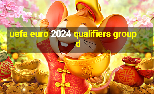 uefa euro 2024 qualifiers group d