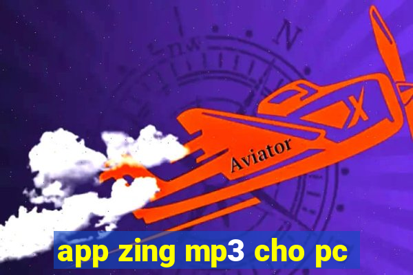 app zing mp3 cho pc