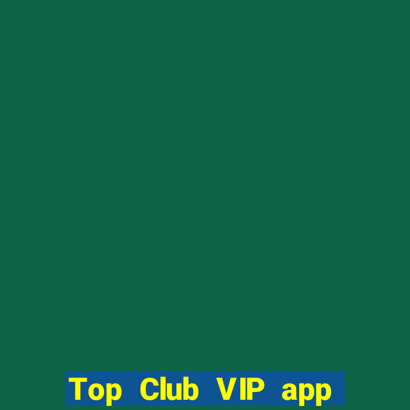 Top Club VIP app Tải về