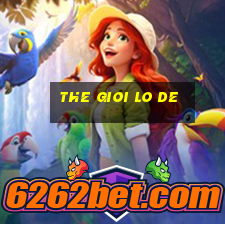 the gioi lo de