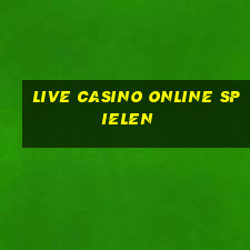 live casino online spielen