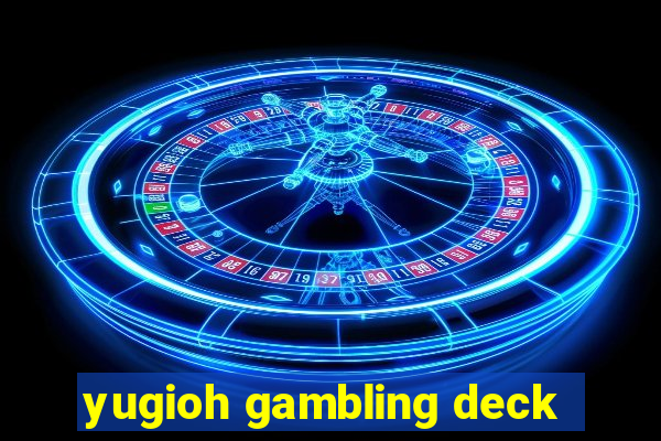 yugioh gambling deck