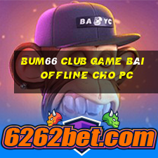 Bum66 Club Game Bài Offline Cho Pc