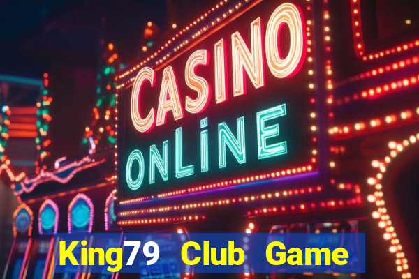 King79 Club Game Bài Quay Hũ