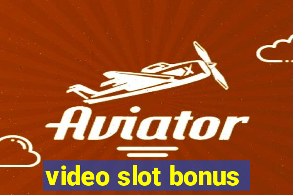 video slot bonus