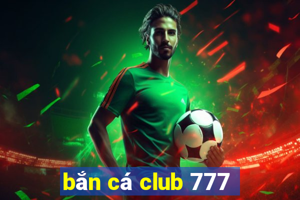 ban ca club 777