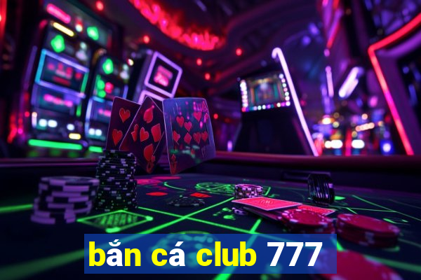 ban ca club 777