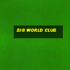 big world club