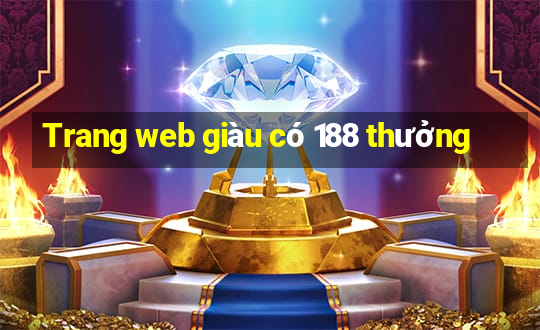 Trang web giàu có 188 thưởng