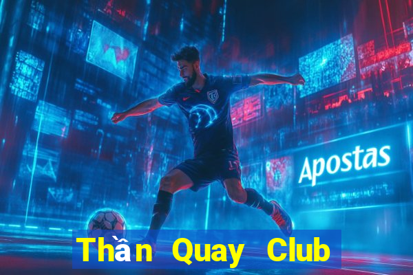 Thần Quay Club Game Bài Big52