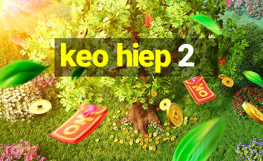 keo hiep 2