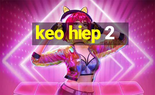 keo hiep 2