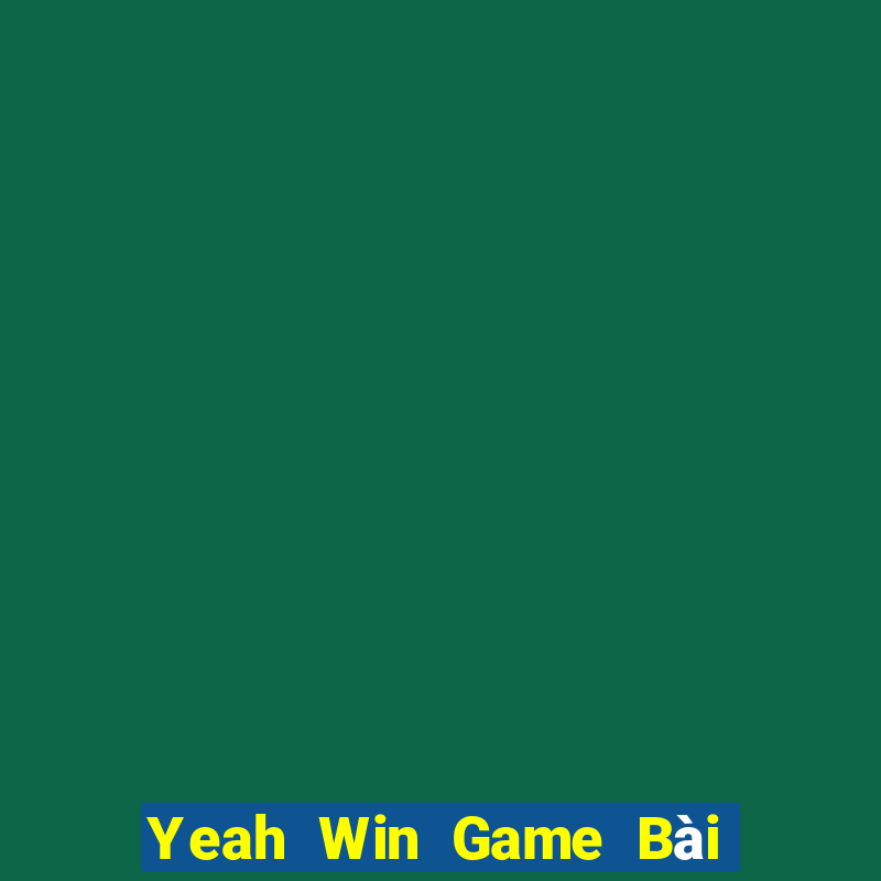 Yeah Win Game Bài Xì Dách