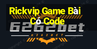 Rickvip Game Bài Có Code