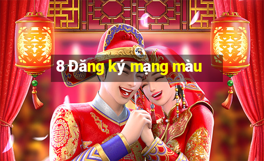 8 Đăng ký mạng màu