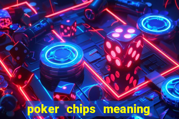 poker chips meaning 3 letters