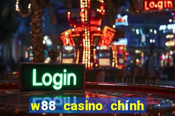 w88 casino chính thức 2022