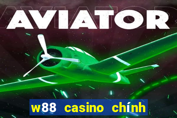 w88 casino chính thức 2022