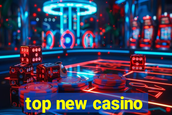 top new casino