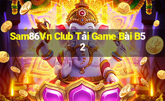 Sam86Vn Club Tải Game Bài B52