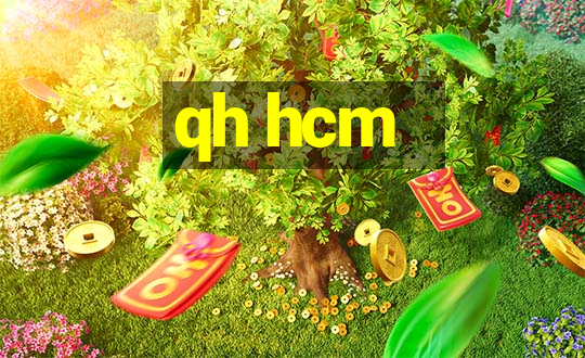 qh hcm