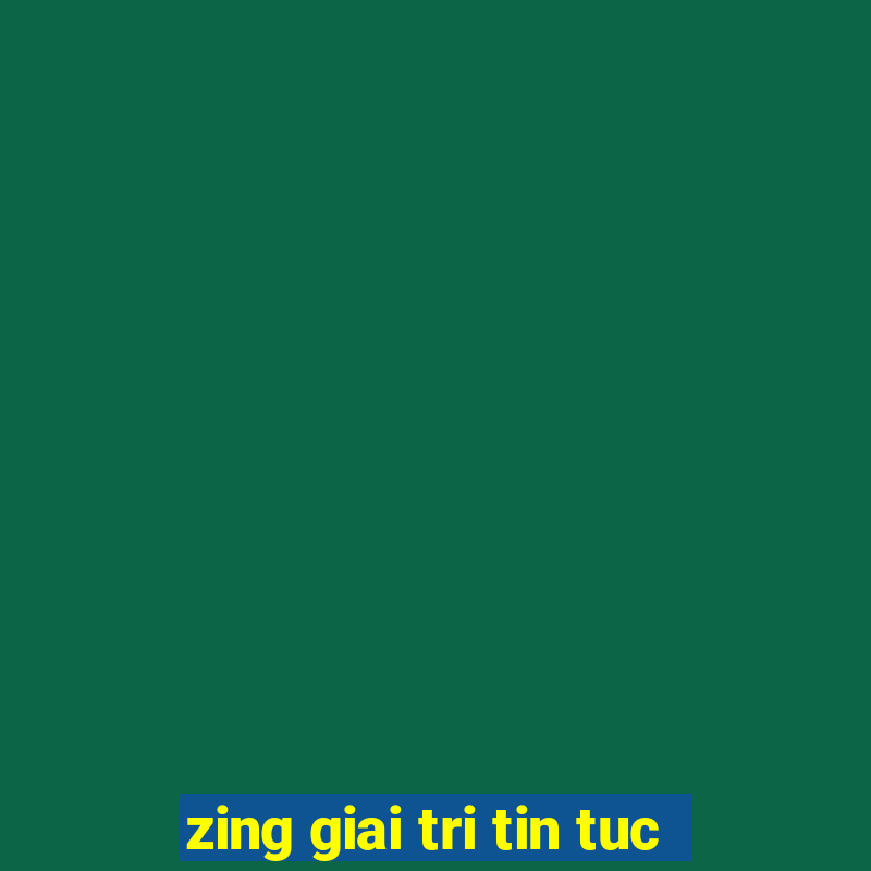 zing giai tri tin tuc