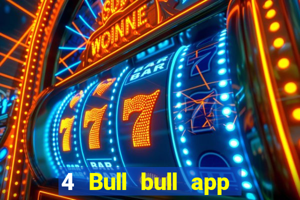 4 Bull bull app Tải về