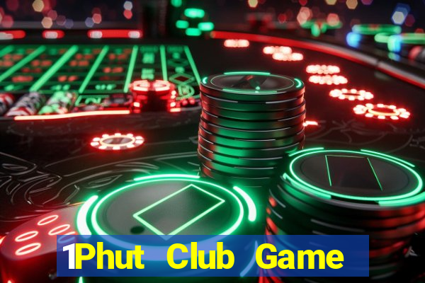 1Phut Club Game Bài Hay Nhất Hiện Nay