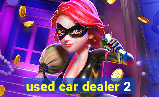 used car dealer 2