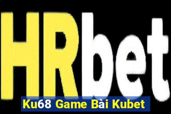 Ku68 Game Bài Kubet