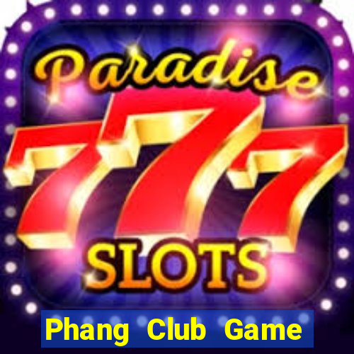 Phang Club Game Bài Vàng