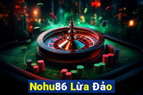 Nohu86 Lừa Đảo