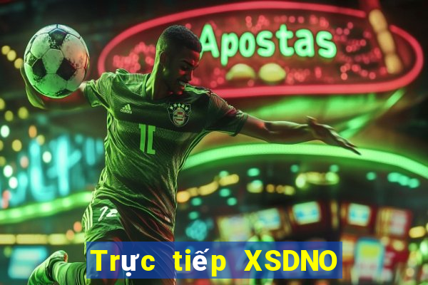 Trực tiếp XSDNO Thứ 2