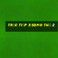 Trực tiếp XSDNO Thứ 2