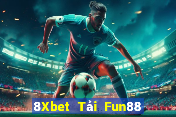 8Xbet Tải Fun88 khách hàng Fengcai Net