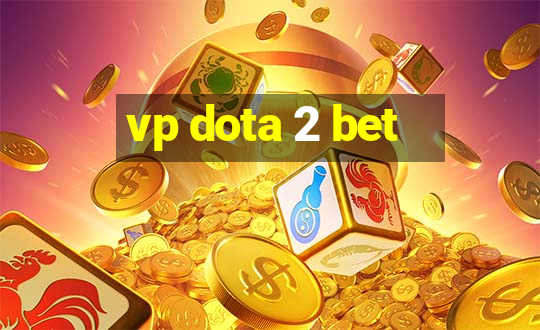 vp dota 2 bet