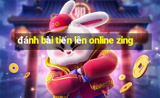 đánh bài tiến lên online zing