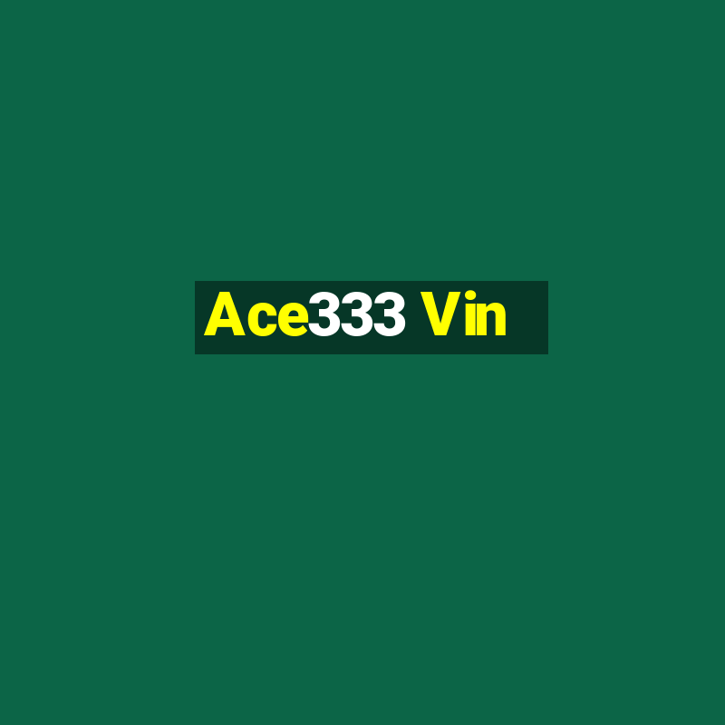 Ace333 Vin