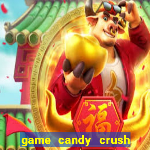 game candy crush saga king