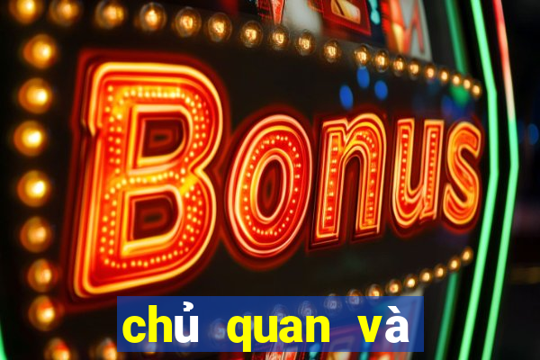 chủ quan và khách quan là gì