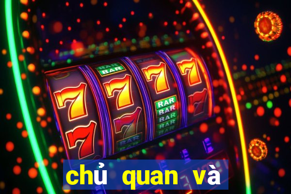 chủ quan và khách quan là gì